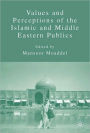 Values and Perceptions of the Islamic and Middle Eastern Publics / Edition 1