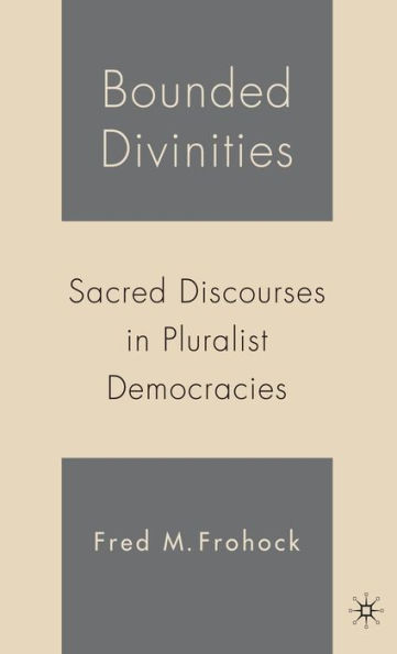 Bounded Divinities: Sacred Discourses in Pluralist Democracies