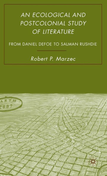 An Ecological and Postcolonial Study of Literature: From Daniel Defoe to Salman Rushdie