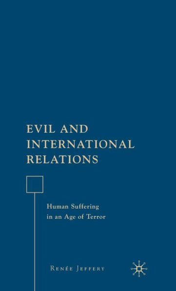 Evil and International Relations: Human Suffering in an Age of Terror