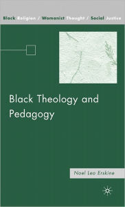 Title: Black Theology and Pedagogy, Author: N. Erskine