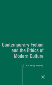 Title: Contemporary Fiction and the Ethics of Modern Culture, Author: J. Karnicky