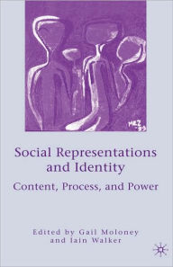 Title: Social Representations and Identity: Content, Process, and Power / Edition 1, Author: G. Moloney