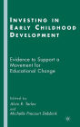 Investing in Early Childhood Development: Evidence to Support a Movement for Educational Change