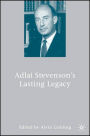 Adlai Stevenson's Lasting Legacy