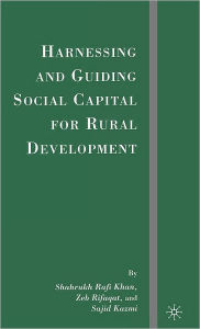 Title: Harnessing and Guiding Social Capital for Rural Development, Author: S. Khan