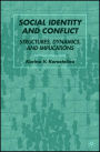 Social Identity and Conflict: Structures, Dynamics, and Implications / Edition 1