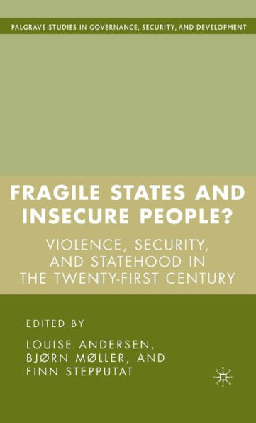 Fragile States and Insecure People?: Violence, Security, and Statehood in the Twenty-First Century
