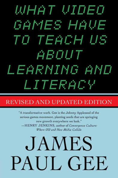 What Video Games Have to Teach Us About Learning and Literacy. Second Edition: Revised and Updated Edition