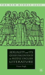 Title: Sexuality and its Queer Discontents in Middle English Literature, Author: T. Pugh