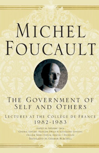 The Government of Self and Others: Lectures at the Collège de France 1982-1983