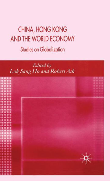 China, Hong Kong and the World Economy: Studies on Globalization