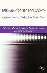 Title: Determinants of Pro-Poor Growth: Analytical Issues and Findings from Country Cases, Author: M. Grimm