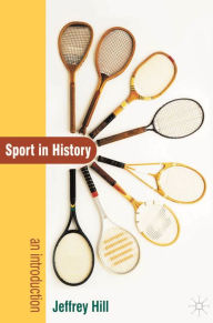 Title: Sport In History: An Introduction, Author: Jeffrey Hill