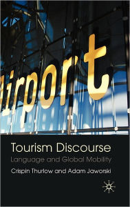 Title: Tourism Discourse: Language and Global Mobility, Author: Adam Jaworski