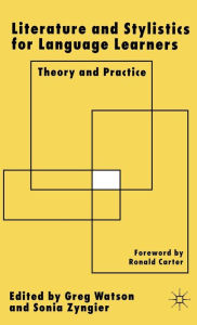 Title: Literature and Stylistics for Language Learners: Theory and Practice / Edition 1, Author: G. Watson