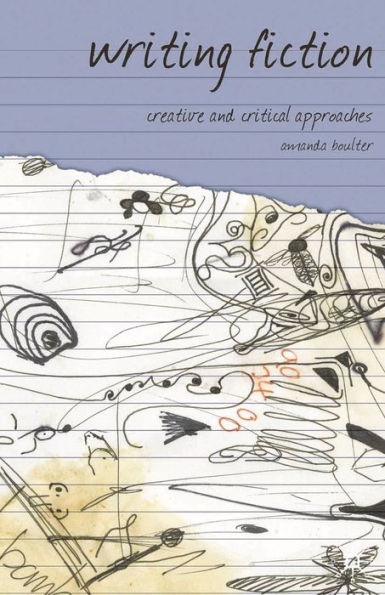 Writing Fiction: Creative and Critical Approaches