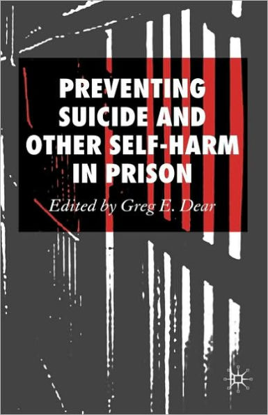 Preventing Suicide and Other Self-Harm in Prison / Edition 1