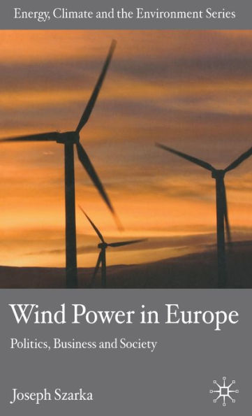 Wind Power in Europe: Politics, Business and Society / Edition 1