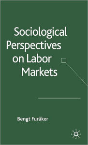Title: Sociological Perspectives on Labor Markets, Author: B. Furåker