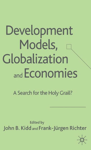 Development Models, Globalization and Economies: A Search for the Holy Grail?