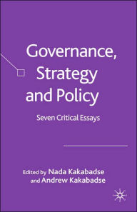 Title: Governance, Strategy and Policy: Seven Critical Essays, Author: N. Kakabadse