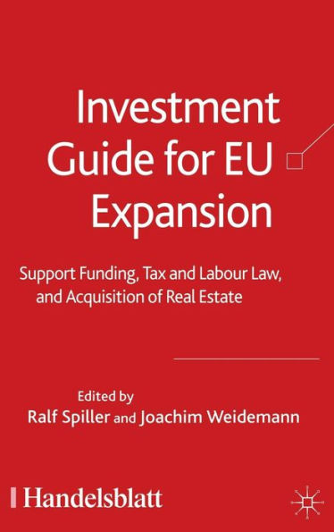 Investment Guide for EU Expansion: Support Funding, Tax and Labour Law, and Acquisition of Real Estate