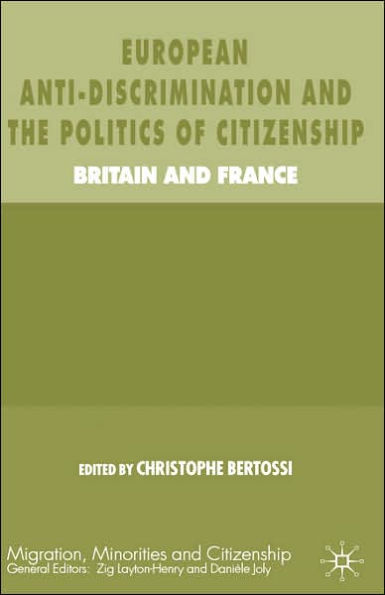 European Anti-Discrimination and the Politics of Citizenship: Britain and France