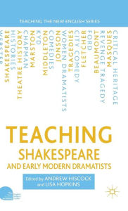 Title: Teaching Shakespeare and Early Modern Dramatists, Author: A. Hiscock