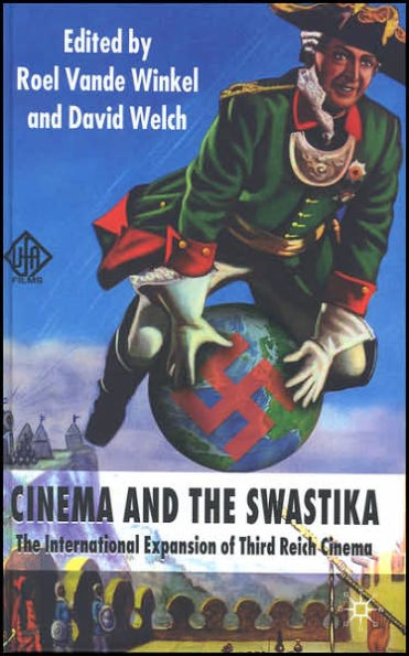 Cinema and the Swastika: The International Expansion of Third Reich Cinema