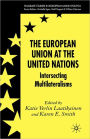 The European Union at the United Nations: Intersecting Multilateralisms