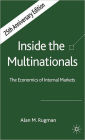 Inside the Multinationals 25th Anniversary Edition: The Economics of Internal Markets / Edition 25