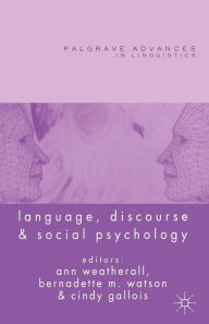 Title: Language, Discourse and Social Psychology / Edition 1, Author: A. Weatherall