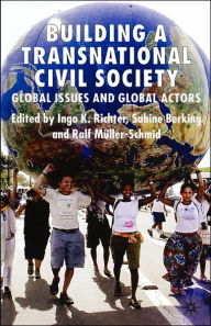 Title: Building a Transnational Civil Society: Global Issues and Global Actors, Author: I. Richter