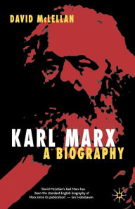 Title: Karl Marx 4th Edition: A Biography / Edition 4, Author: David McLellan