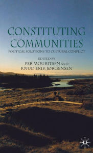 Title: Constituting Communities: Political Solutions to Cultural Conflict / Edition 1, Author: Robin R Jones