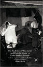 The Realities of Witchcraft and Popular Magic in Early Modern Europe: Culture, Cognition and Everyday Life