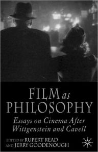 Title: Film as Philosophy: Essays in Cinema after Wittgenstein and Cavell, Author: R. Read