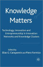 Knowledge Matters: Technology, Innovation and Entrepreneurship in Innovation Networks and Knowledge Clusters