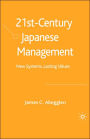 21st-Century Japanese Management: New Systems, Lasting Values