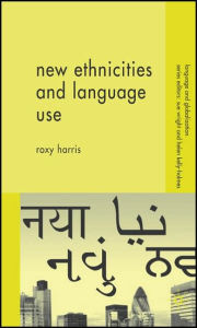 Title: New Ethnicities and Language Use, Author: R. Harris