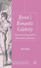 Byron's Romantic Celebrity: Industrial Culture and the Hermeneutic of Intimacy