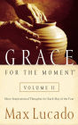 Grace for the Moment, Volume II: More Inspirational Thoughts for Each Day of the Year