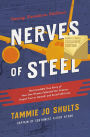 Nerves of Steel (Young Readers Edition): The Incredible True Story of How One Woman Followed Her Dreams, Stayed True to Herself, and Saved 148 Lives (B&N Exclusive Edition)