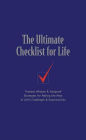 The Ultimate Checklist for Life: Timeless Wisdom & Foolproof Strategies for Making the Most of Life's Challenges & Opportunities
