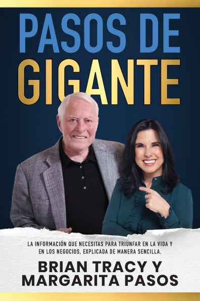 Pasos de gigante: La información que necesitas para triunfar en la vida y en los negocios, explicada de manera sencilla