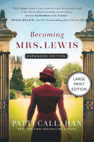 Title: Becoming Mrs. Lewis, Author: Patti Callahan