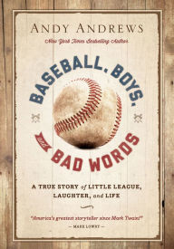 Title: Baseball, Boys, and Bad Words, Author: Andy Andrews
