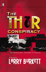 Title: The Thor Conspiracy, Author: Larry Burkett