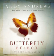 Title: The Butterfly Effect: How Your Life Matters, Author: Andy Andrews